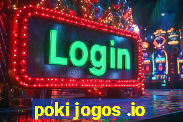 poki jogos .io